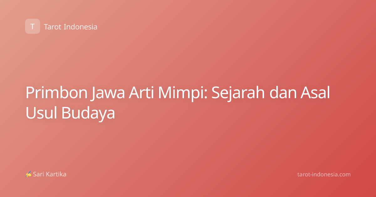 Primbon Jawa Arti Mimpi: Sejarah dan Asal Usul Budaya